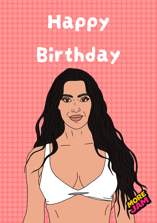 Kim Kardashian | Funny Birthday Card For Her | More Jam