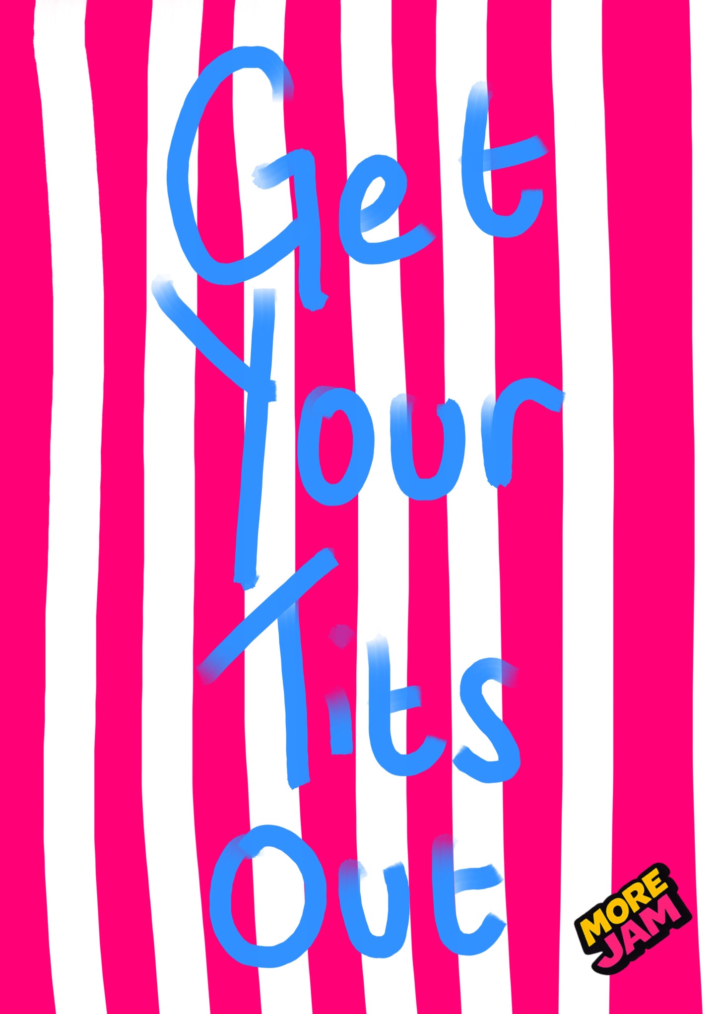 Get Your Tits Out Prints UK | Unique A4 Wall Art | More Jam