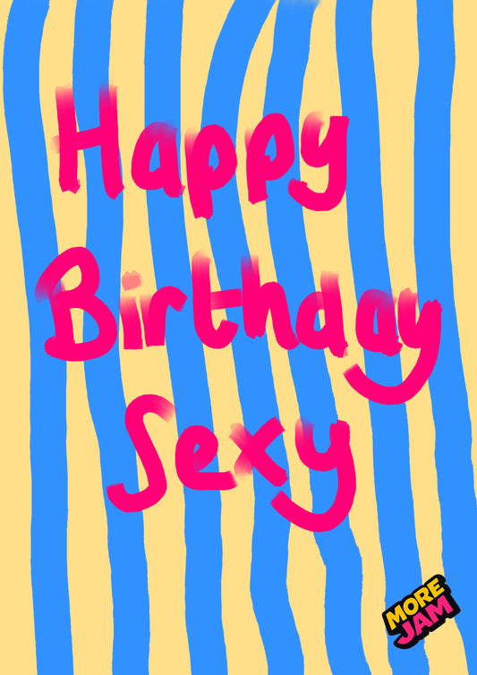 Sexy | Funny Rude Birthday Card | More Jam