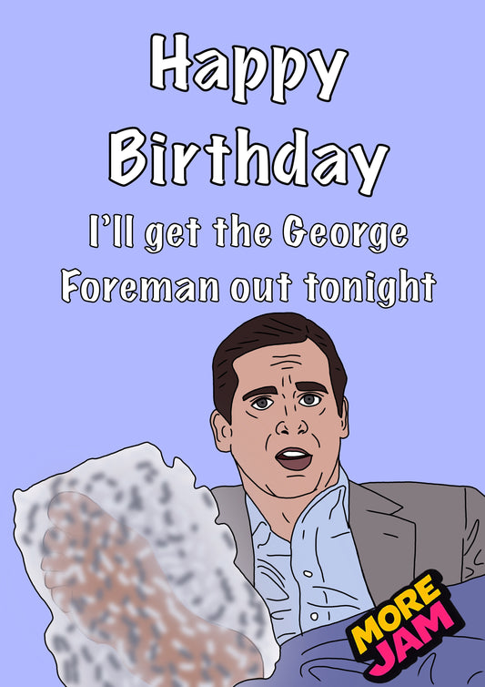 George Foreman Foot | The Office Michael Scott Birthday Card | More Jam