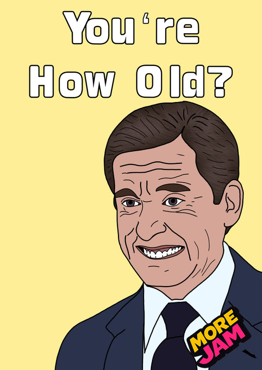 You’re How Old? | The Office Michael Scott Birthday Card | More Jam
