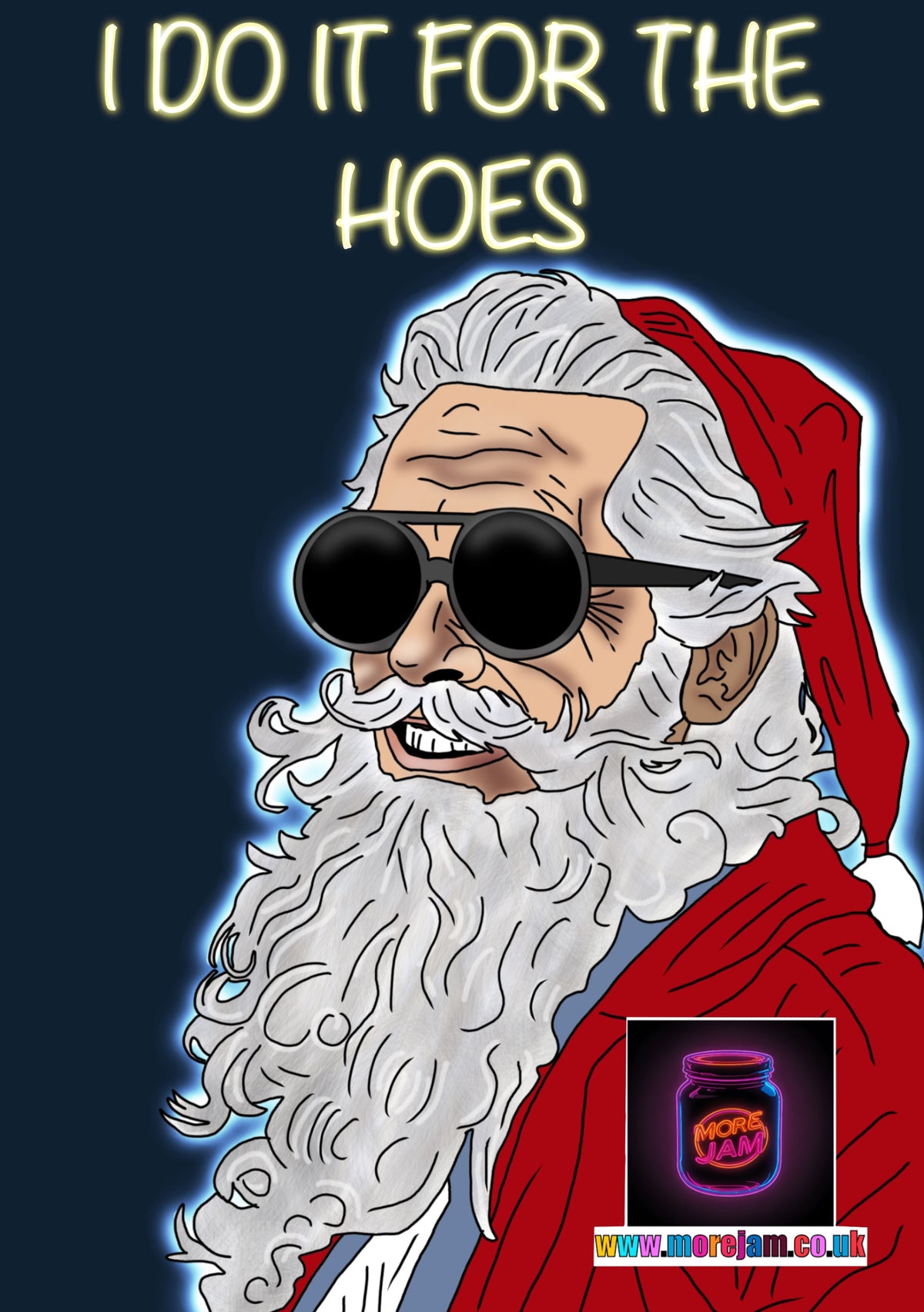 I Do It For The Hoes | Funny Christmas Card | More Jam