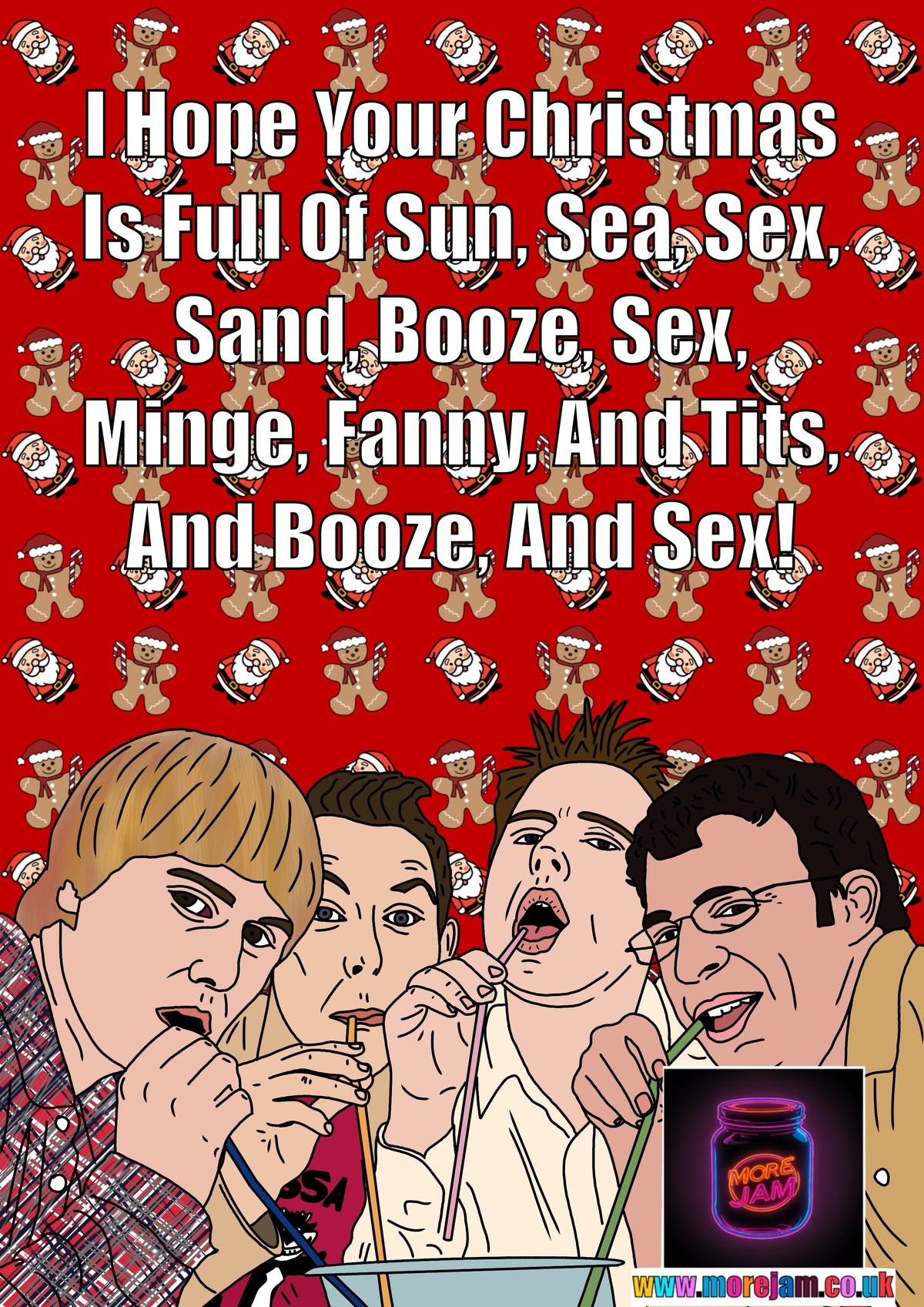 Inbetweeners Hope Your Xmas Is Full Of…| Funny Christmas Card | More Jam
