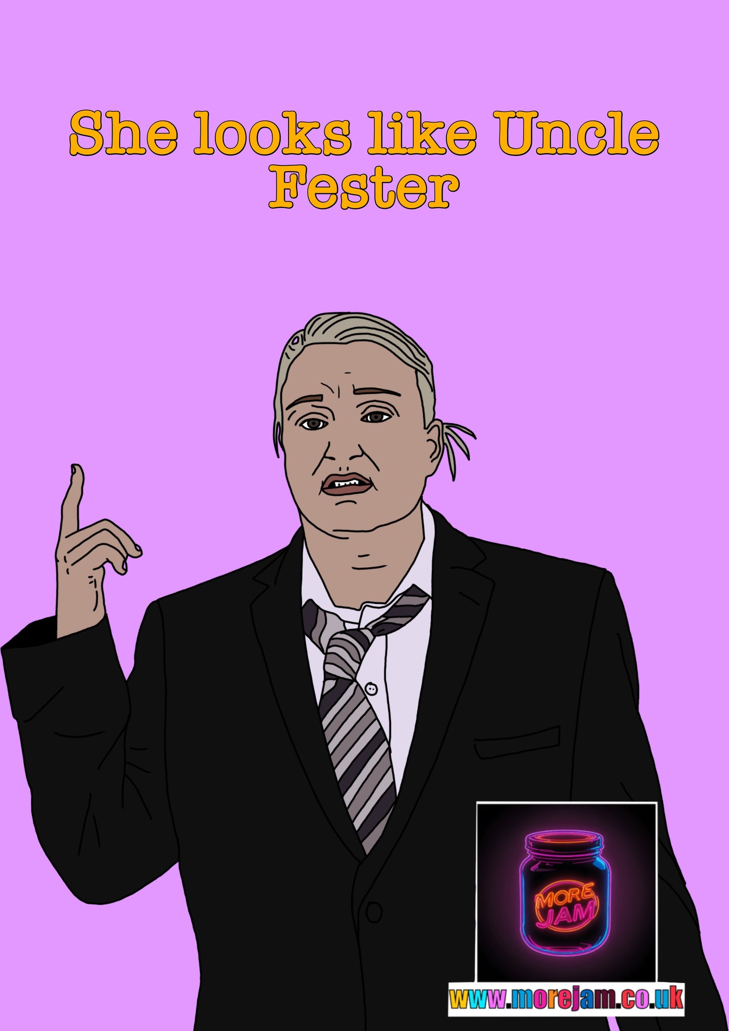 Kerry Mucklowe Quote “Uncle Fester” This Country - Funny BBC Comedy Card - More Jam