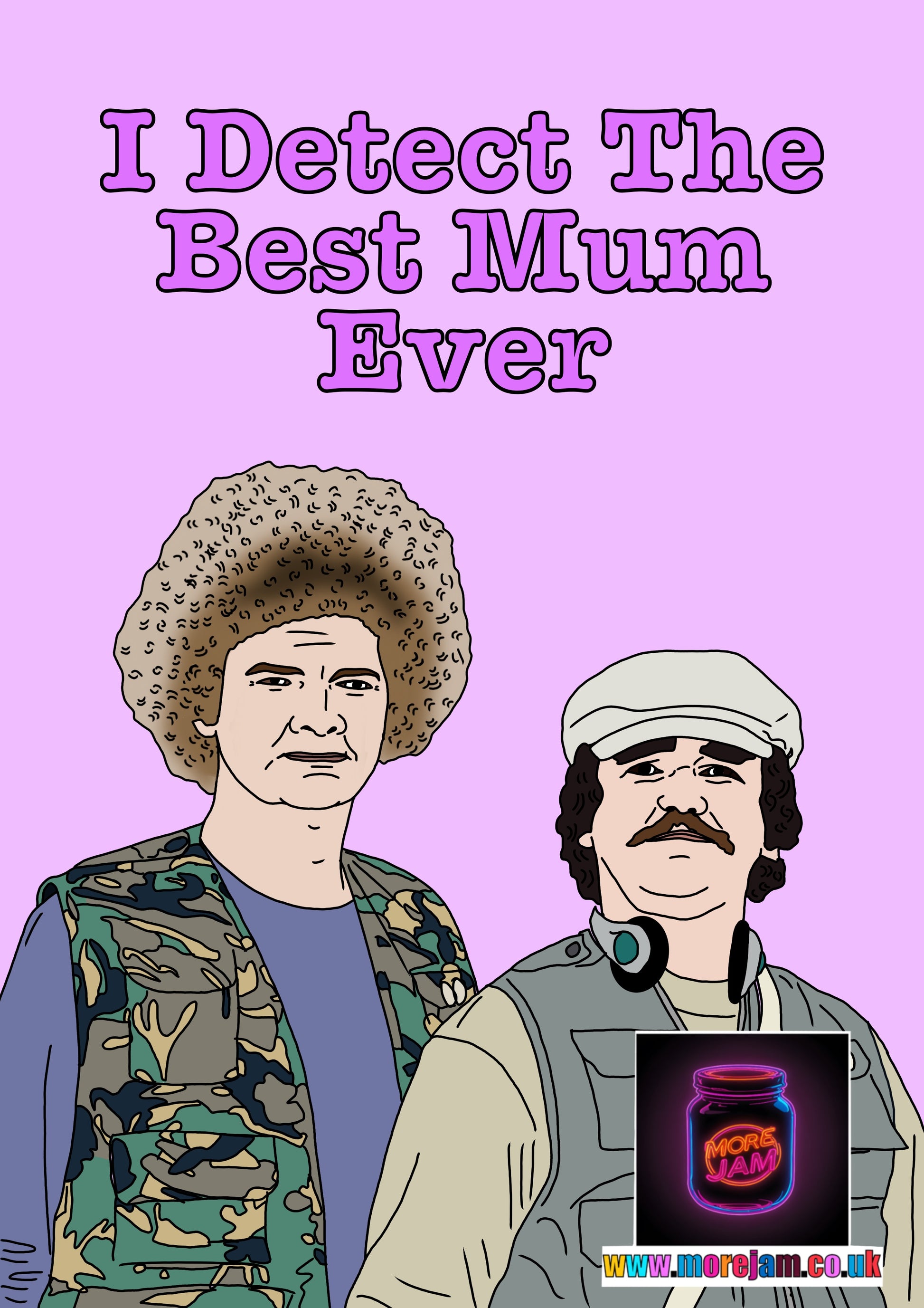 The Detectorists Terra Firma Detect The Best Mum Mothers Day Card | BBC Comedy Series More Jam