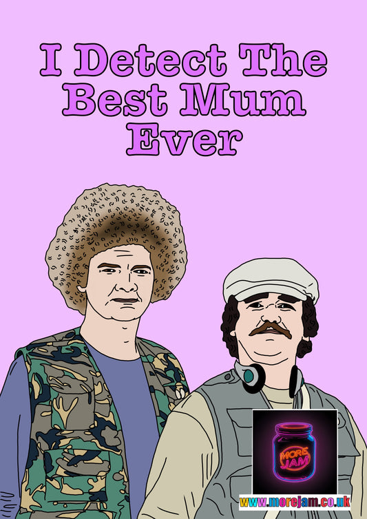 The Detectorists Terra Firma Detect The Best Mum Mothers Day Card | BBC Comedy Series More Jam