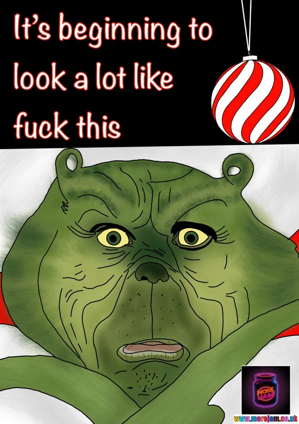 The Grinch Beginning to Look a Lot Like F*ck This | Funny Christmas Card | More Jam
