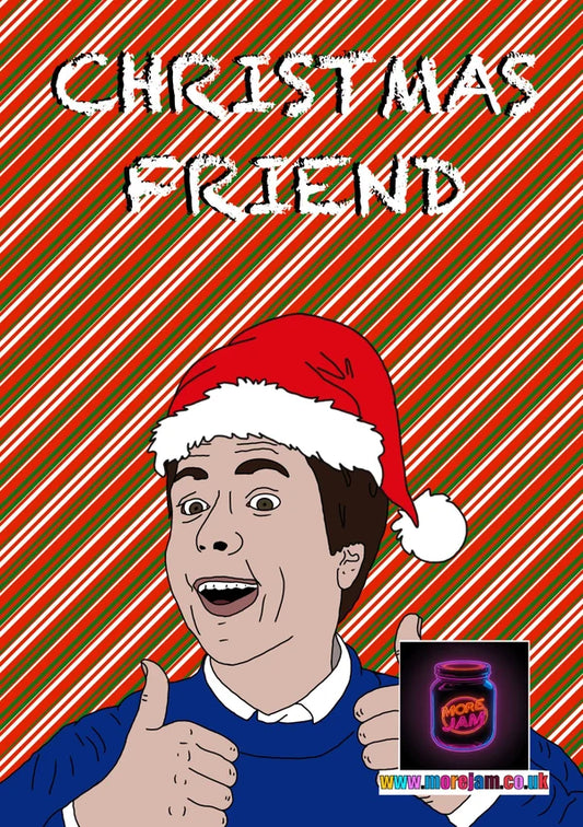 The Inbetweeners Friend | Funny Christmas Card | More Jam