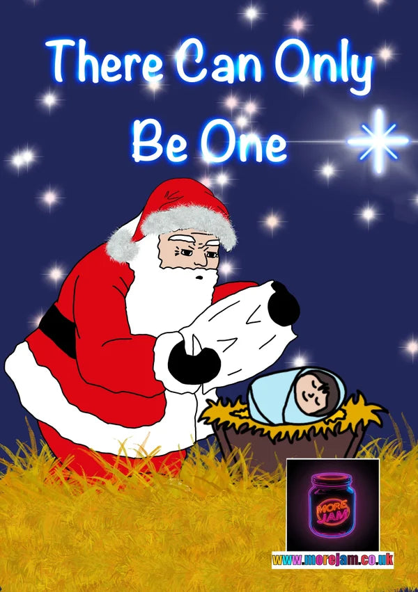 There Can Only be One... | Dark Humour Funny Christmas Card | More Jam