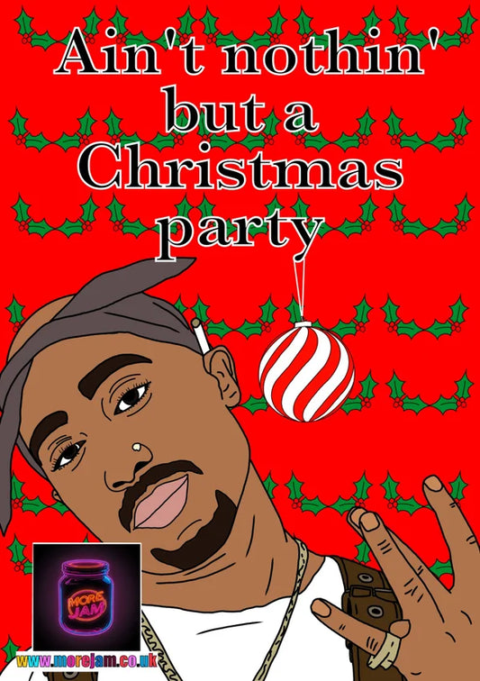 Tupac Ain't Nothin' But A Christmas Party | Funny Christmas Card | More Jam