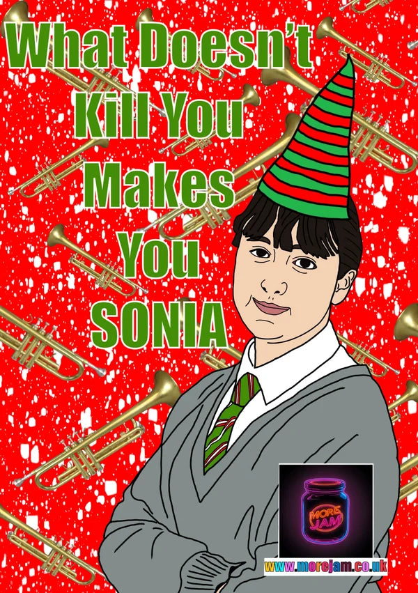 What Doesn’t Kill You Makes You Sonia Eastenders | Funny Christmas Card | More Jam