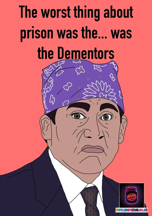The Dementors... | Funny Prison Mike The Office Card | More Jam