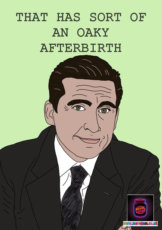 Sort of an Oaky Afterbirth | Funny Michael Scott The Office Card | More Jam