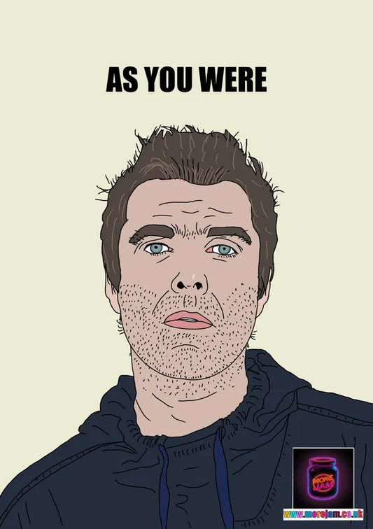 As You Were | Liam Gallagher Any Occasion Card | More Jam