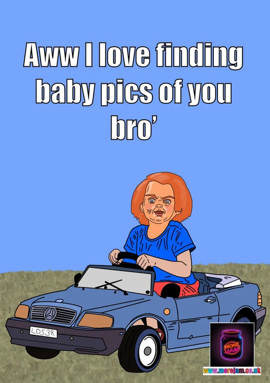 I Love Finding Baby Pics of you | Funny Chucky Card | More Jam