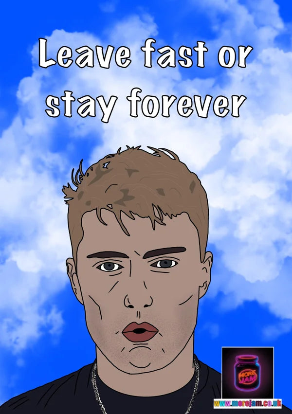 Leave Fast Or Stay Forever | Sam Fender Card | More Jam