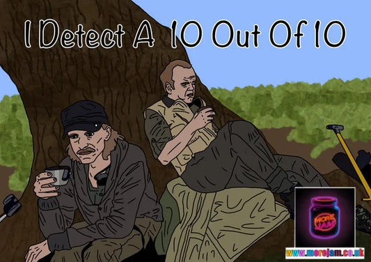 I Detect a 10 out of 10 | The Detectorists Card | More Jam
