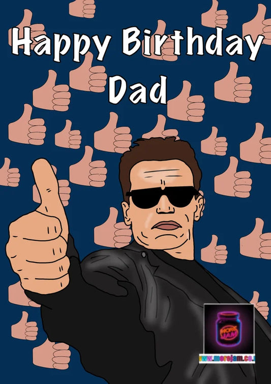 Birthday Card Dad Terminator Thumbs Up | More Jam