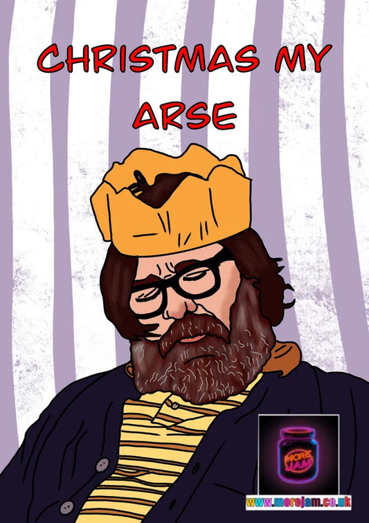 Christmas Card The Royle Family Jim Royle My Arse | More Jam