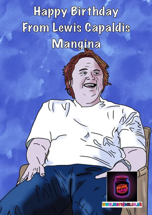 Happy Birthday from Lewis Capaldi's Mangina | Funny Lewis Capaldi Birthday Card | More Jam