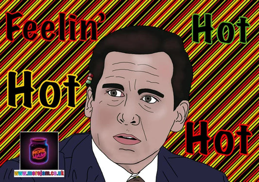 Feelin' Hot Hot Hot | Funny Michael Scott The Office Card | More Jam