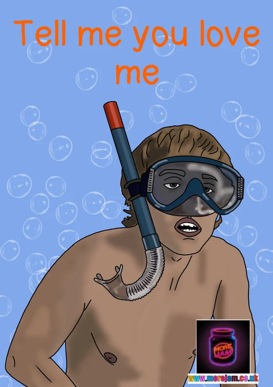 Tell me your Love me | Funny Jay Cartwright Inbetweeners Card | More Jam
