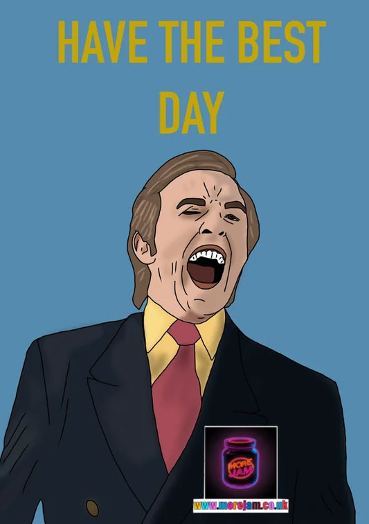 Alan Partridge Have The Best Day Card | More Jam