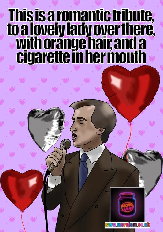 Orange Hair & A Cigarette In Her Mouth | Funny Alan Partridge Card | More Jam