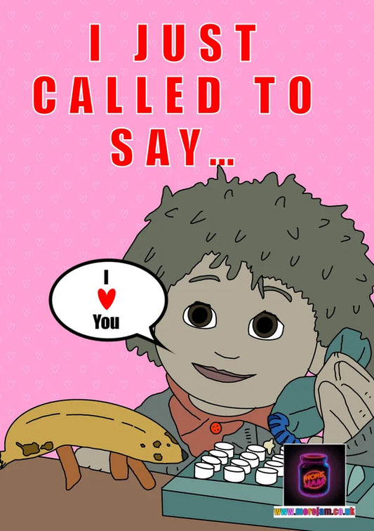 I Called Just to Say... | Tots TV Valentine's Day Card | More Jam
