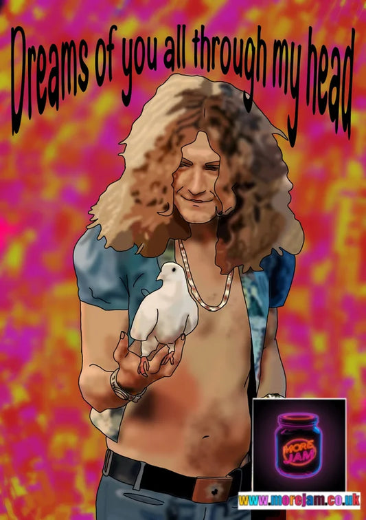 Dreams of You All Through My Head | Robert Plant Led Zeppelin Card | More Jam