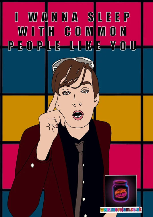 Common People | Jarvis Cocker Pulp Card | More Jam