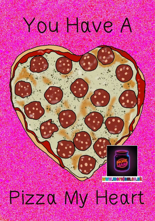 You Have a Pizza My Heart | Anniversary / Valentine's Day Card | More Jam