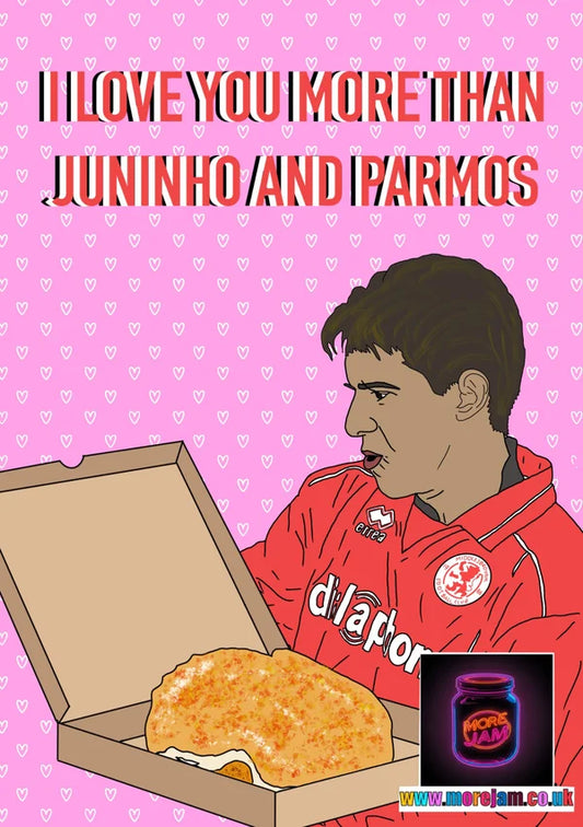 Love you More than Juninho and Parmos | Funny Middlesbrough F.C. Valentine's Day Card