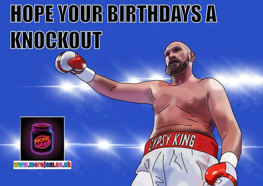 Tyson Fury Knockout | Funny Boxing Birthday Card | More Jam