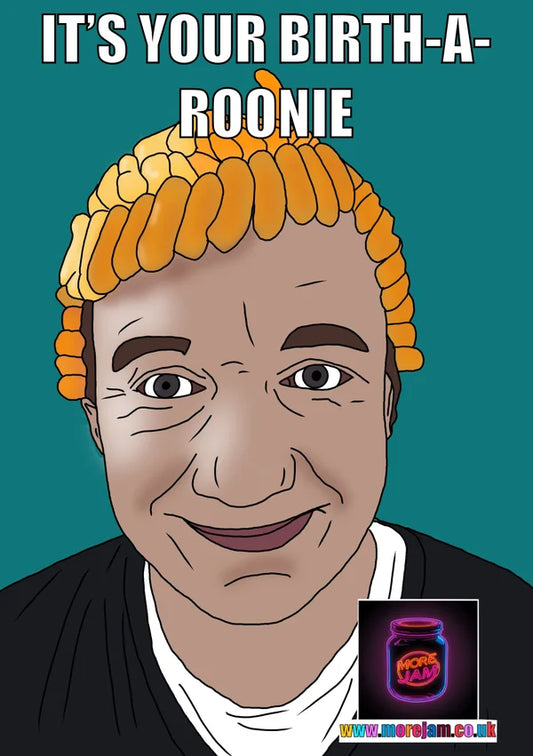 It's Your Birth-A-Roonie | Funny Bob Mortimer Birthday Card | More Jam