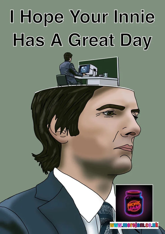 Hope Your Innie Has A Great Day | Any Occasion Severance Card | More Jam
