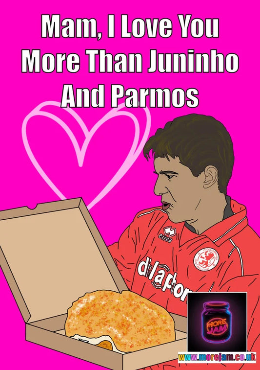 Mothers Day Card Boro UTB Parmos & Juninho | More Jam