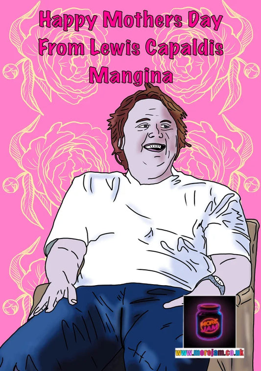 Happy Mother's Day From Lewis Capaldi's Mangina | Funny Celebrity Mother's Day Card | More Jam