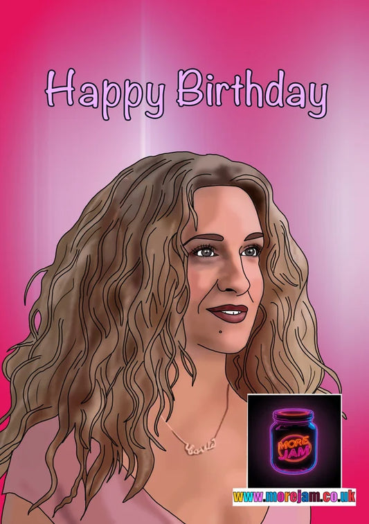 Carrie Bradshaw | Sex and the City Birthday Card | More Jam