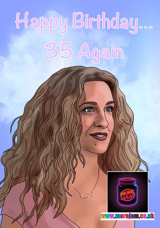 Carrie Bradshaw 35 Again | Sex and the City Birthday Card | More Jam