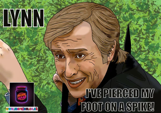 I’ve Pierced My Foot On A Spike | Funny Alan Partridge Card | More Jam