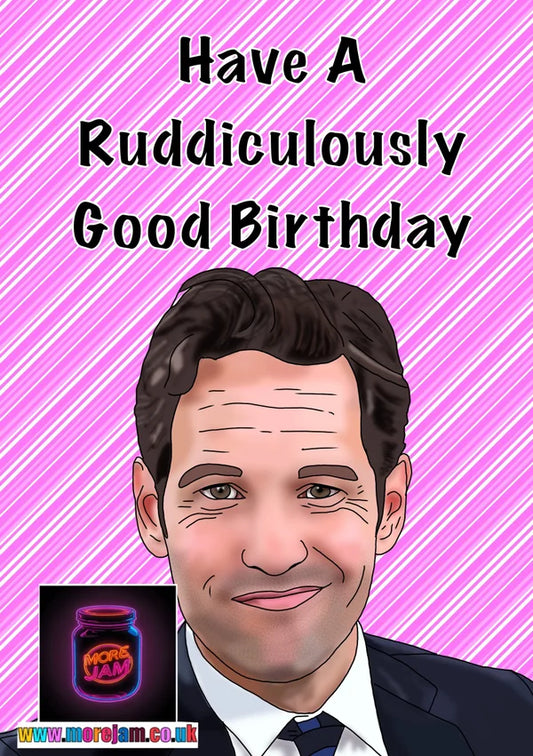 Have a Ruddiculously Good Birthday | Funny Paul Rudd Birthday Card | More Jam