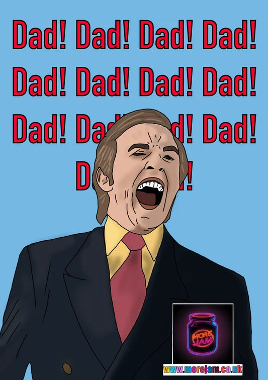 Dad! Dad! Dad! Dad! | Alan Partridge Father's Day Card | More Jam