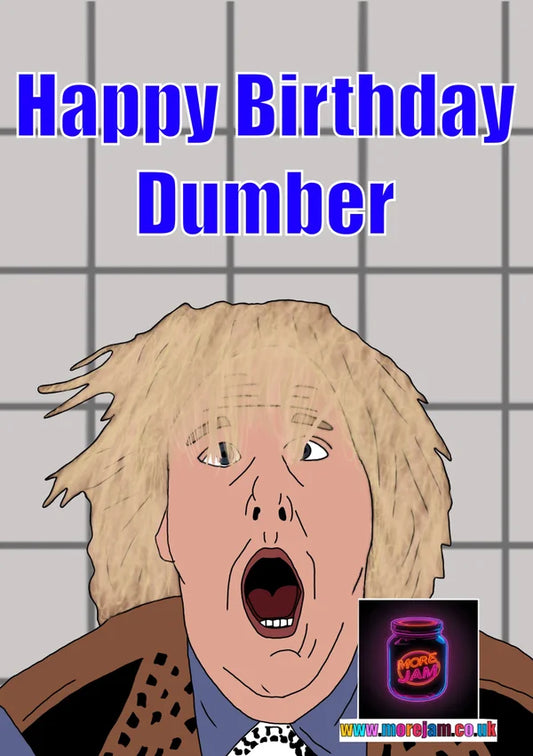 Happy Birthday Dumber | Harry | Funny Dumb & Dumber Birthday Card | More Jam