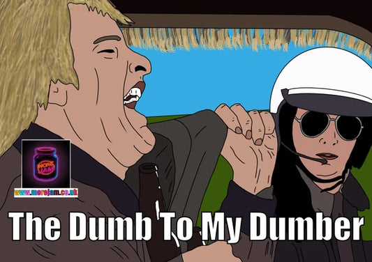 To the Dumb to my Dumber | Funny Dumb and Dumber Card | More Jam