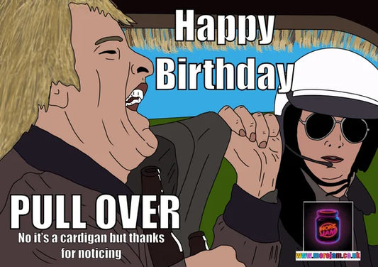 Pull Over | Funny Dumb & Dumber Birthday Card | More Jam