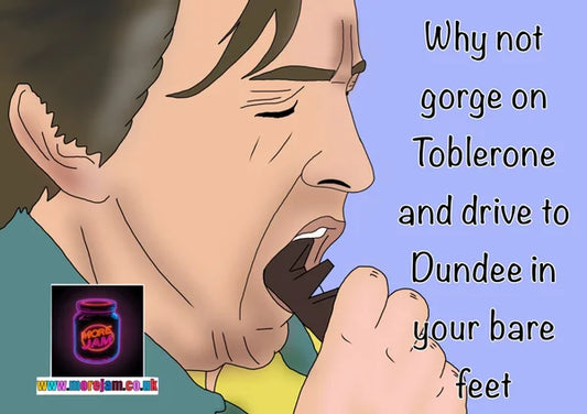Toblerone in Bare Feet | Funny Alan Partridge Card | More Jam