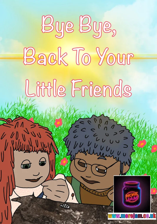 Bye Bye, Back To Your Little Friends | Tots TV Card | More Jam