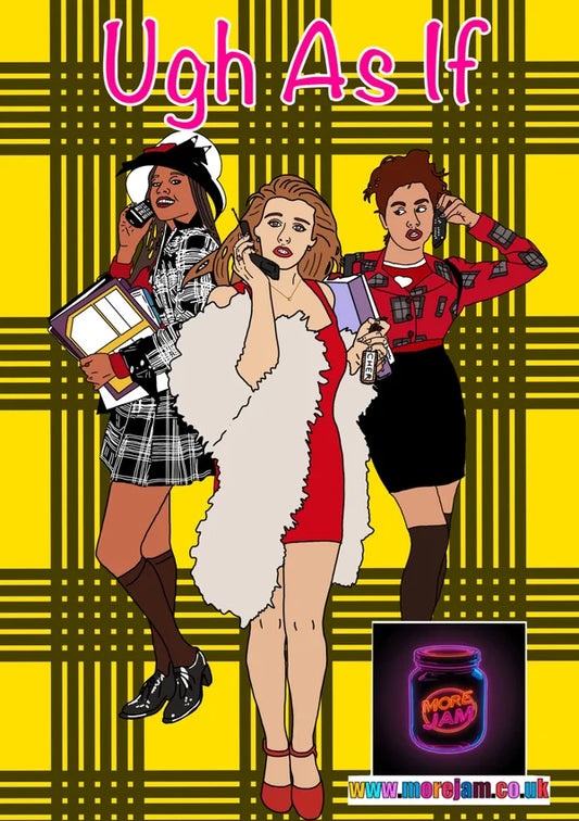 Urgh As If | Clueless Any Occasion Card | More Jam