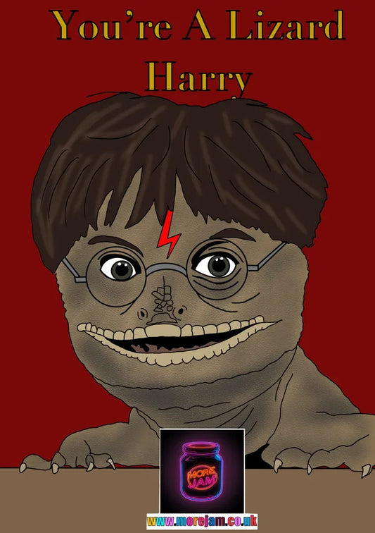 You’re A Lizard Harry | Funny Harry Potter Card | More Jam